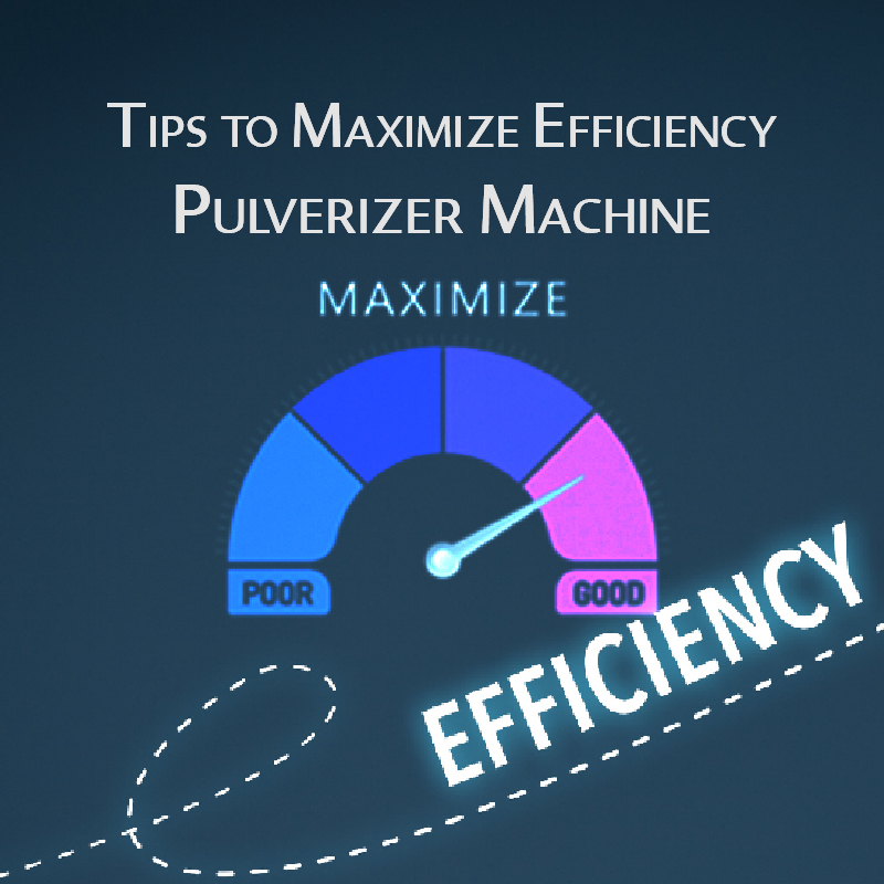 Tips to Improve Pulverizer Machine Performance